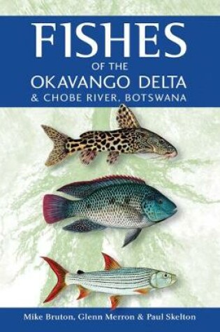 Cover of Fishes of the Okavango Delta & Chobe River, Botswana