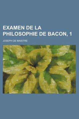 Cover of Examen de La Philosophie de Bacon, 1