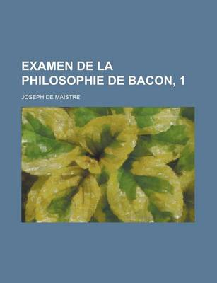 Book cover for Examen de La Philosophie de Bacon, 1