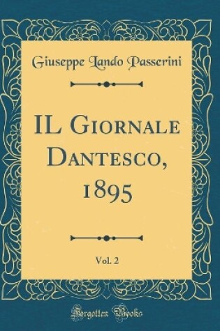 Cover of Il Giornale Dantesco, 1895, Vol. 2 (Classic Reprint)