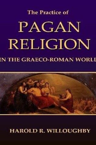 Cover of The Practice of Pagan Religion In the Graeco Roman World