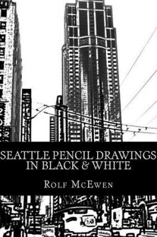Cover of Seattle Pencil Drawings in Black & White