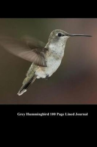 Cover of Grey Hummingbird 100 Page Lined Journal