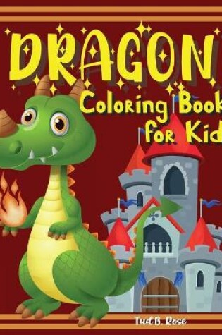 Cover of DRAGON Coloring Book for Kids