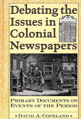 Cover of Debating the Issues in Colonial Newspapers