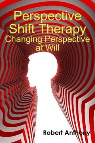 Cover of Perspective Shift Therapy: Changing Perspective at Will