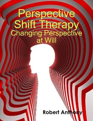 Book cover for Perspective Shift Therapy: Changing Perspective at Will