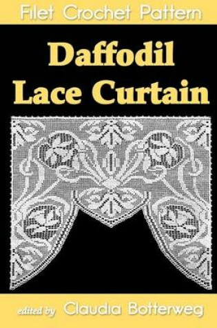 Cover of Daffodil Lace Curtain Filet Crochet Pattern