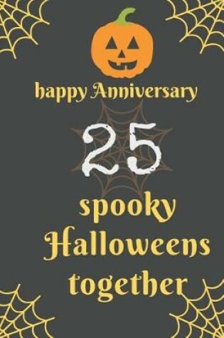 Cover of Happy Anniversary; 25 Spooky Halloweens Together