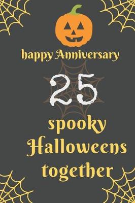 Cover of Happy Anniversary; 25 Spooky Halloweens Together