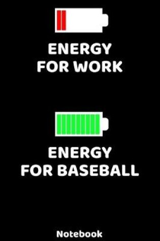 Cover of Energy for Work - Energy for Baseball Notebook