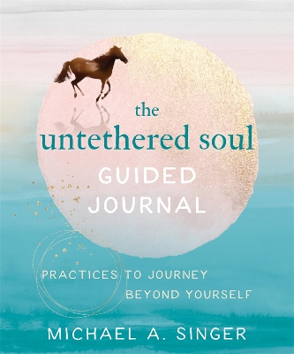 Book cover for The Untethered Soul Guided Journal