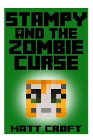 Cover of Stampy and the Zombie Curse