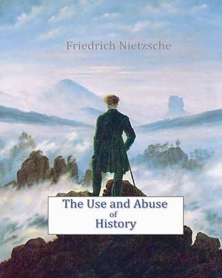 Book cover for The Use and Abuse of History