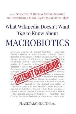 Book cover for What Wikipedia Doesn't Want You to Know about Macrobiotics
