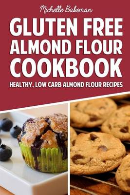 Book cover for Gluten Free Almond Flour Cookbook