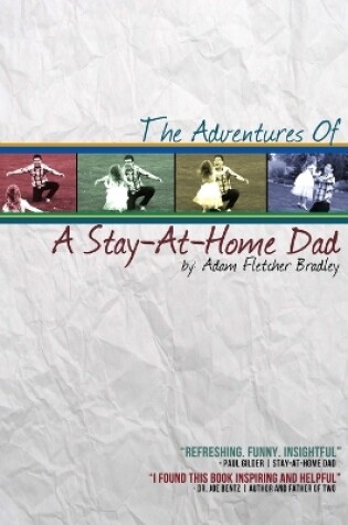 Cover of The Adventures of A Stay-At-Home Dad