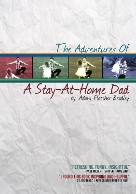 Book cover for The Adventures of A Stay-At-Home Dad