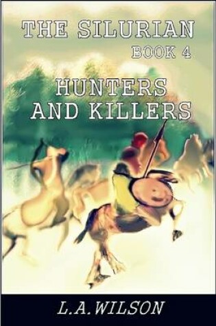 Cover of The Silurian Book 4: Hunters and Killers