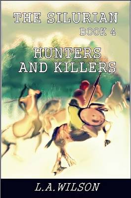 Book cover for The Silurian Book 4: Hunters and Killers