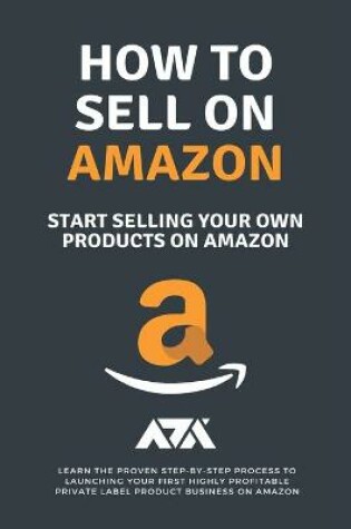 Cover of How to Sell on Amazon (Start Selling Your Own Products On Amazon)