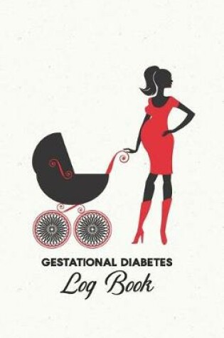 Cover of Gestational Diabetes Log Book