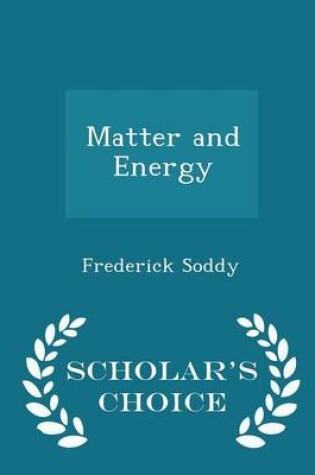 Cover of Matter and Energy - Scholar's Choice Edition