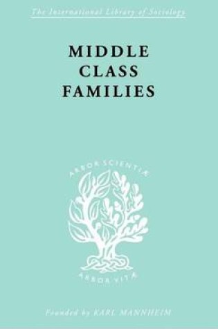 Cover of Middle Class Families: Social and Geographical Mobility