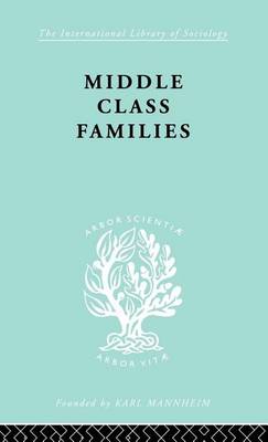 Book cover for Middle Class Families: Social and Geographical Mobility