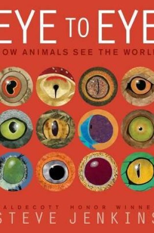 Cover of Eye to Eye: How Animals See the World