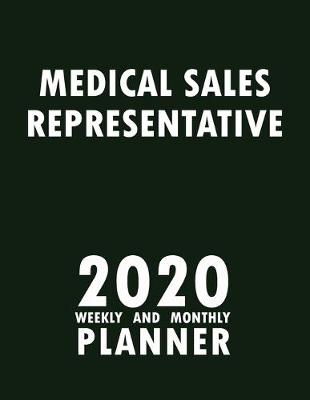 Book cover for Medical Sales Representative 2020 Weekly and Monthly Planner