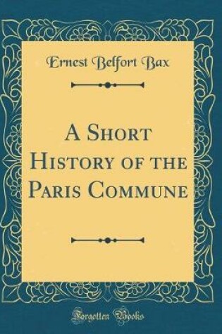 Cover of A Short History of the Paris Commune (Classic Reprint)