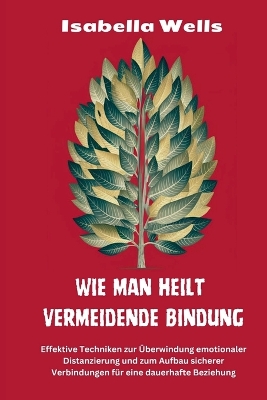 Book cover for Wie man heilt Vermeidende Bindung