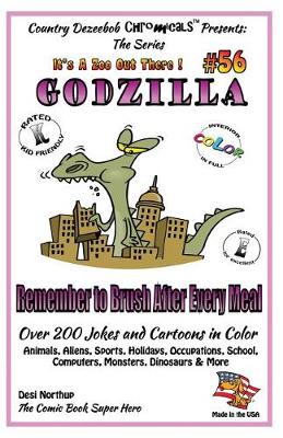 Cover of Godzilla - Remember to Brush After Every Meal - Over 200 Jokes + Cartoons -Animals, Aliens, Sports, Holidays, Occupations, School, Computers, Monsters, Dinosaurs & More - in Full Color