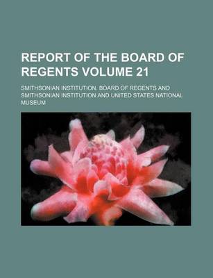 Book cover for Report of the Board of Regents Volume 21