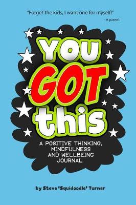 Book cover for You Got This - A Positive Thinking, Mindfulness and Wellbeing Journal