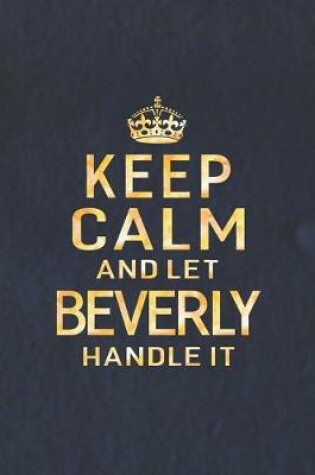 Cover of Keep Calm and Let Beverly Handle It