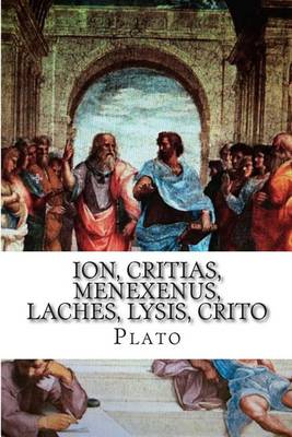 Book cover for Ion, Critias, Menexenus, Laches, Lysis, Crito