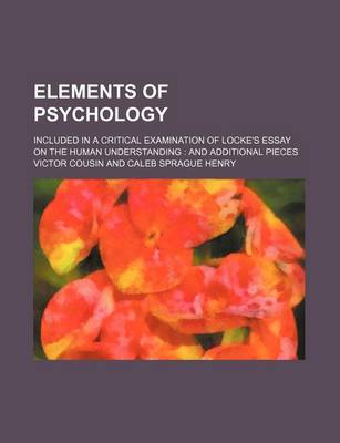 Book cover for Elements of Psychology; Included in a Critical Examination of Locke's Essay on the Human Understanding and Additional Pieces