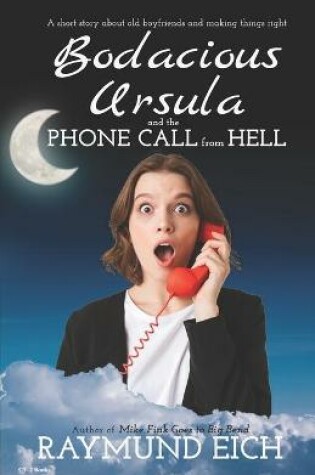 Cover of Bodacious Ursula and the Phone Call from Hell