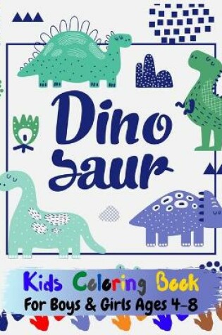 Cover of Dinosaur Kids Coloring Book For Boys & Girls Ages 4-8