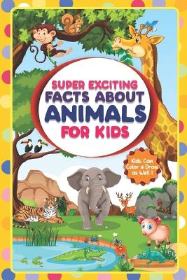 Cover of Super Exciting Facts about Animals for Kids