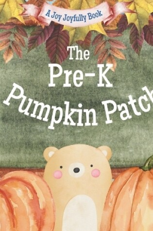 Cover of The Pre-K Pumpkin Patch