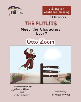 Book cover for THE FLITLITS, Meet the Characters, Book 7, Otto Zoom, 8+Readers, U.S. English, Confident Reading