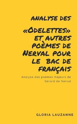 Book cover for Analyse des Odelettes et autres poemes de Nerval pour le bac de francais