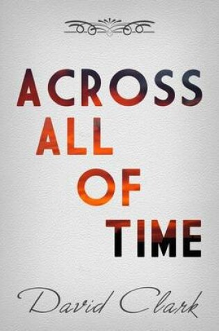 Cover of Across All Of Time