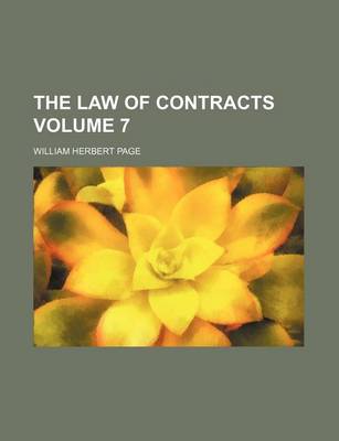 Book cover for The Law of Contracts Volume 7