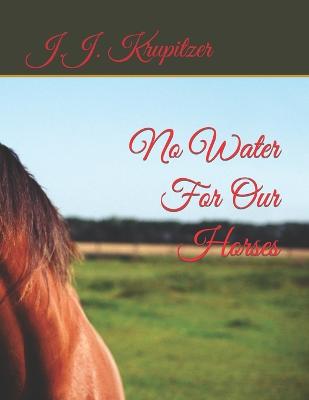 Book cover for No Water For Our Horses