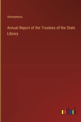 Cover of Annual Report of the Trustees of the State Library