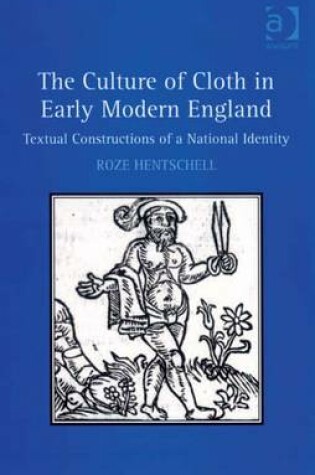 Cover of The Culture of Cloth in Early Modern England